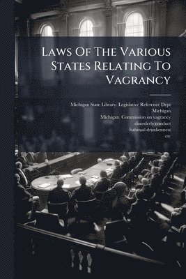 bokomslag Laws Of The Various States Relating To Vagrancy