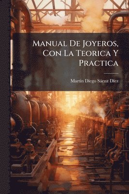 bokomslag Manual De Joyeros, Con La Teorica Y Practica
