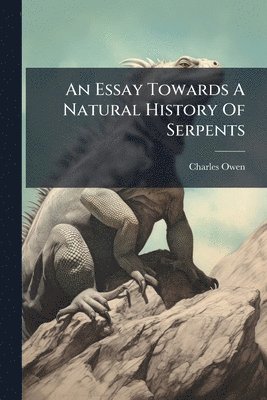 Essay Towards A Natural History Of Serpents