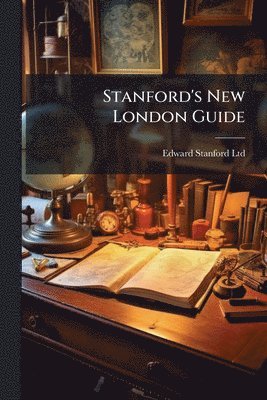 Edward Stanford Ltd - Stanford's New London Guide, Häftad