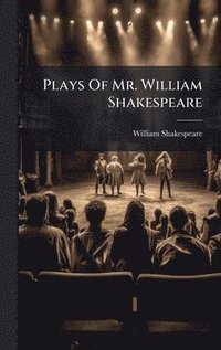 bokomslag Plays Of Mr. William Shakespeare
