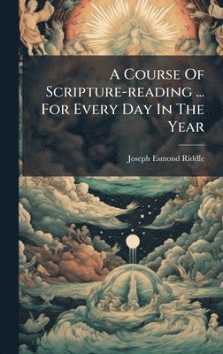 bokomslag Course Of Scripture-reading ... For Every Day In The Year