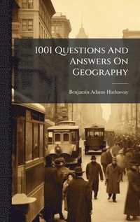 bokomslag 1001 Questions And Answers On Geography