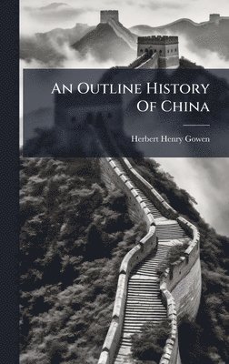 bokomslag An Outline History Of China