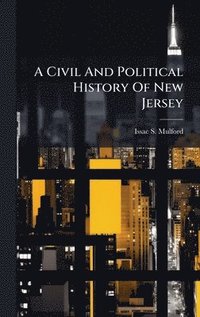 bokomslag Civil And Political History Of New Jersey