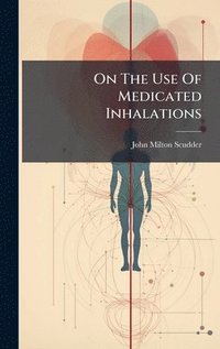 bokomslag On The Use Of Medicated Inhalations
