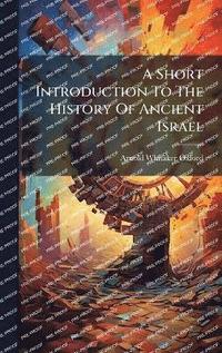 bokomslag A Short Introduction To The History Of Ancient Israel