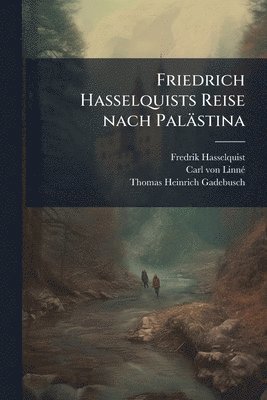bokomslag Friedrich Hasselquists Reise nach Palästina