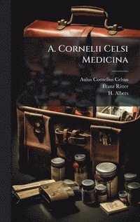 bokomslag A. Cornelii Celsi Medicina