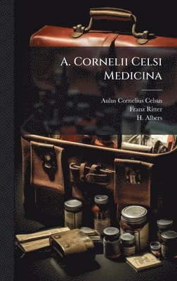 bokomslag A. Cornelii Celsi Medicina