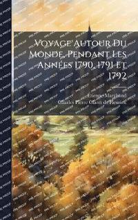 bokomslag Voyage Autour Du Monde, Pendant Les AnnÃ(c)es 1790, 1791 Et 1792