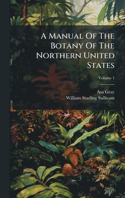 bokomslag Manual Of The Botany Of The Northern United States