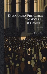 bokomslag Discourses Preached On Several Occasions