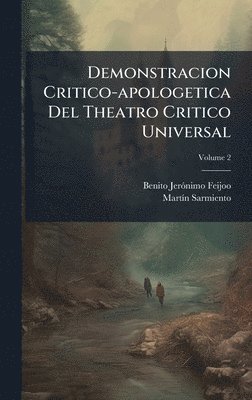 bokomslag Demonstracion Critico-apologetica Del Theatro Critico Universal