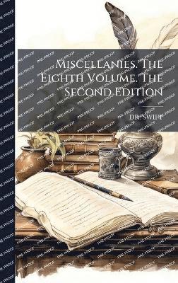 Swift, DR. SWIFT - Miscellanies. The Eighth Volume. The Second Edition, Inbunden