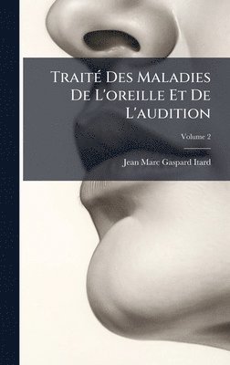 bokomslag TraitÃ(c) Des Maladies De L'oreille Et De L'audition
