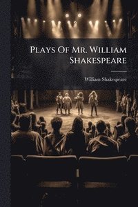 bokomslag Plays Of Mr. William Shakespeare
