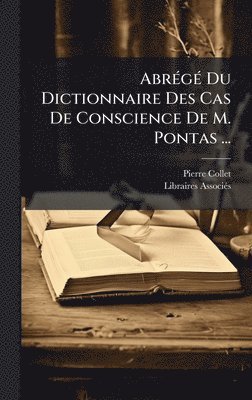 bokomslag AbrÃ©gÃ© Du Dictionnaire Des Cas De Conscience De M. Pontas ...