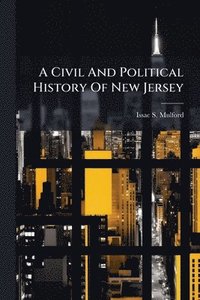 bokomslag Civil And Political History Of New Jersey