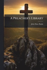 bokomslag A Preacher's Library