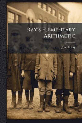 bokomslag Ray's Elementary Arithmetic