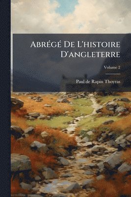 Paul De Rapin-Thoyras - AbrÃ(c)gÃ(c) De L'histoire D'angleterre, Häftad