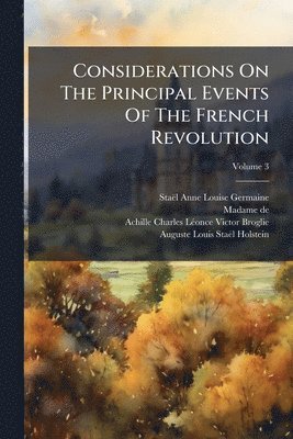 Considerations On The Principal Events Of The French Revolution