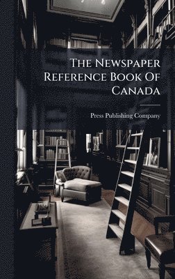 bokomslag The Newspaper Reference Book Of Canada