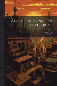 bokomslag Algemeene Konst- En Letterbode