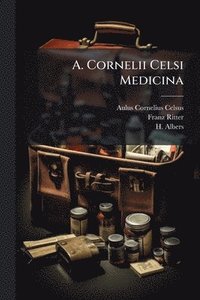 bokomslag A. Cornelii Celsi Medicina