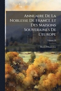 bokomslag Annuaire De La Noblesse De France Et Des Maisons Souveraines De L'europe