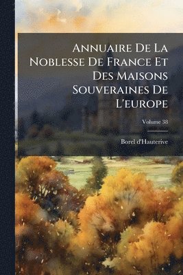 Annuaire De La Noblesse De France Et Des Maisons Souveraines De L'europe