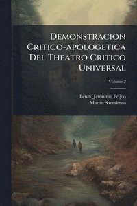 bokomslag Demonstracion Critico-apologetica Del Theatro Critico Universal