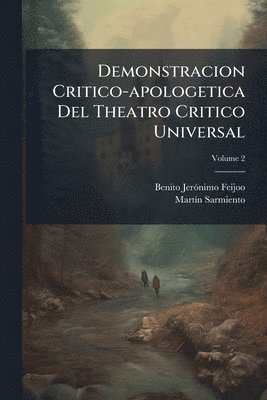 bokomslag Demonstracion Critico-apologetica Del Theatro Critico Universal