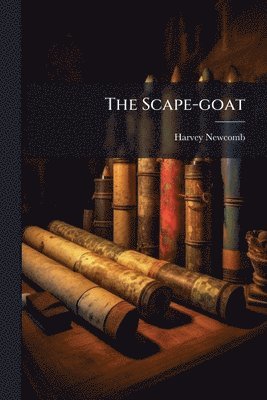 Harvey Newcomb - Scape-goat, Häftad
