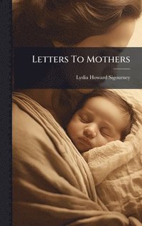 bokomslag Letters To Mothers