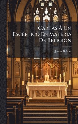 bokomslag Cartas Ã Un EscÃ(c)ptico En Materia De ReligiÃ3n