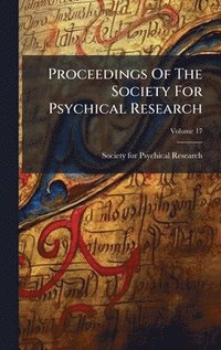 bokomslag Proceedings Of The Society For Psychical Research