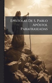 bokomslag EpÃ-stolas De S. Pablo ApÃ3stol Parafraseadas