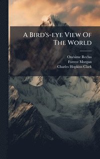 bokomslag A Bird's-eye View Of The World