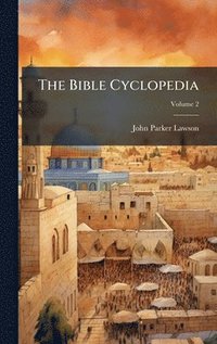 bokomslag The Bible Cyclopedia