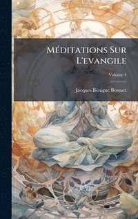 bokomslag MÃ©ditations Sur L'evangile