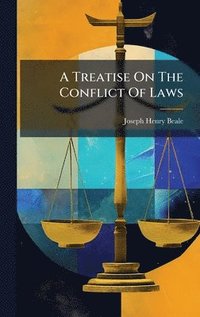 bokomslag Treatise On The Conflict Of Laws