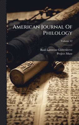Basil Lanneau Gildersleeve, Project Muse - American Journal Of Philology, Inbunden