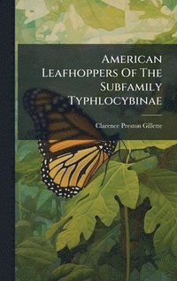 bokomslag American Leafhoppers Of The Subfamily Typhlocybinae