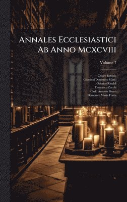 Annales Ecclesiastici Ab Anno Mcxcviii