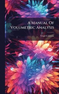 bokomslag Manual Of Volumetric Analysis
