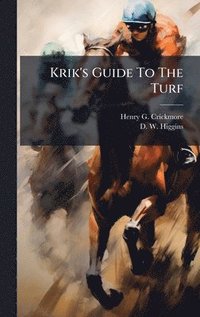 bokomslag Krik's Guide To The Turf