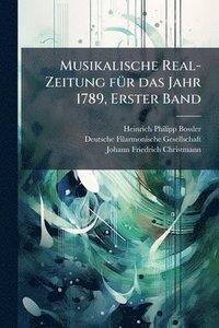 bokomslag Musikalische Real-Zeitung fÃ1/4r das Jahr 1789, Erster Band
