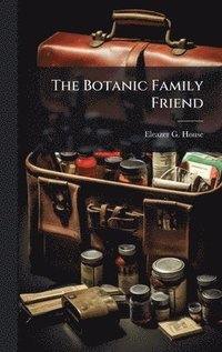 bokomslag The Botanic Family Friend
